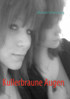 Kullerbraune Augen