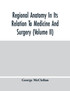 Regional Anatomy In Its Relation To Medicine And Surgery (Volume Ii)