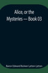 Alice, or the Mysteries - Book 03