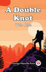A Double Knot Vol. One