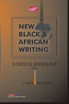 New Black and African Writing. A Critical Anthology Vol. 1