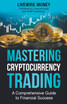 Mastering Cryptocurrency Trading