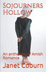 Sojourners Hollow An Anthology of Amish Romance