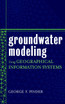 Groundwater Modeling Using Geographical Information Systems