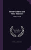 Those Children and Their Teachers