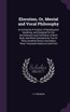 Elocution, Or, Mental and Vocal Philosophy