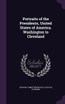 Portraits of the Presidents, United States of America. Washington to Cleveland