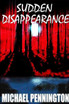 SUDDEN DISAPPEARANCE