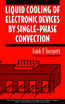 Liquid Cooling of Electronic Devices by Single-Phase Convection