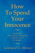 How to Spend Your Innocence