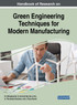 Handbook of Research on Green Engineering Techniques for Modern Manufacturing