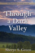 Through a Dark Valley