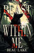 The Beast Within Me