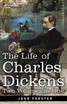 The Life of Charles Dickens, Two Volumes in One