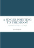 A Finger Pointing at the Moon