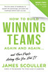 How To Build Winning Teams Again And Again