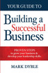 Your Guide To Building A Successful Business