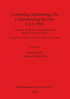 Computing Archaeology for Understanding the Past - CAA 2000