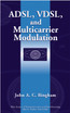 ADSL, VDSL, and Multicarrier Modulation