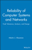 Reliability of Computer Systems and Networks