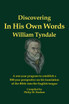 In His Own Words - Discovering William Tyndale