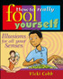 How to Really Fool Yourself