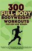 300 Full-Body Body Weight Workouts Book for Men and Women