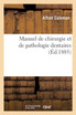 Manuel de chirurgie et pathologie dentaires