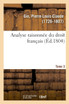 Analyse raisonnée du droit français. Tome 3