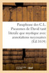 Paraphrase des C.L. Pseaumes de David tant literale que mystique avec annotations necessaires