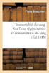 Immortalité du sang. Sur l'eau régénératrice et conservatrice du sang, dite eau hémostatique