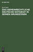 Das gemeinrechtliche deutsche Notariat in seinen Grundzügen
