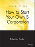 How to Start Your Own 'S' Corporation