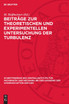 Beiträge zur theoretischen und experimentellen Untersuchung der Turbulenz
