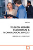 TELECOM MERGER ECONOMICAL & TECHNOLOGICAL EFFECTS