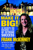 Make It BIG!