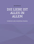 Die Liebe ist alles in allem
