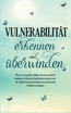 Vulnerabilität erkennen und überwinden