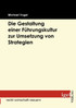 Die Gestaltung einer Führungskultur zur Umsetzung von Strategien