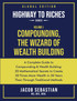 COMPOUNDING, THE WIZARD OF WEALTH BUILDING