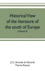 Historical view of the literature of the south of Europe (Volume II)