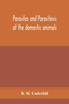 Parasites and parasitosis of the domestic animals