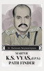 MARTYR K.S VYAS, (I.P.S) PATH FINDER