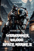 Guide de jeu Warhammer 40,000 Space Marine 2