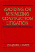 Avoiding or Minimizing Construction Litigation