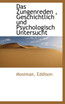Das Zungenreden, Geschichtlich Und Psychologisch Untersucht