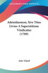 Adeisidaemon, Sive Titus Livius A Superstitione Vindicatus (1709)