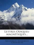 Lettres Odiques-magnétiques...