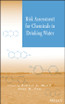Risk Assessment for Chemicals in Drinking Water