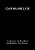 FOUR HAIKUS SAKE